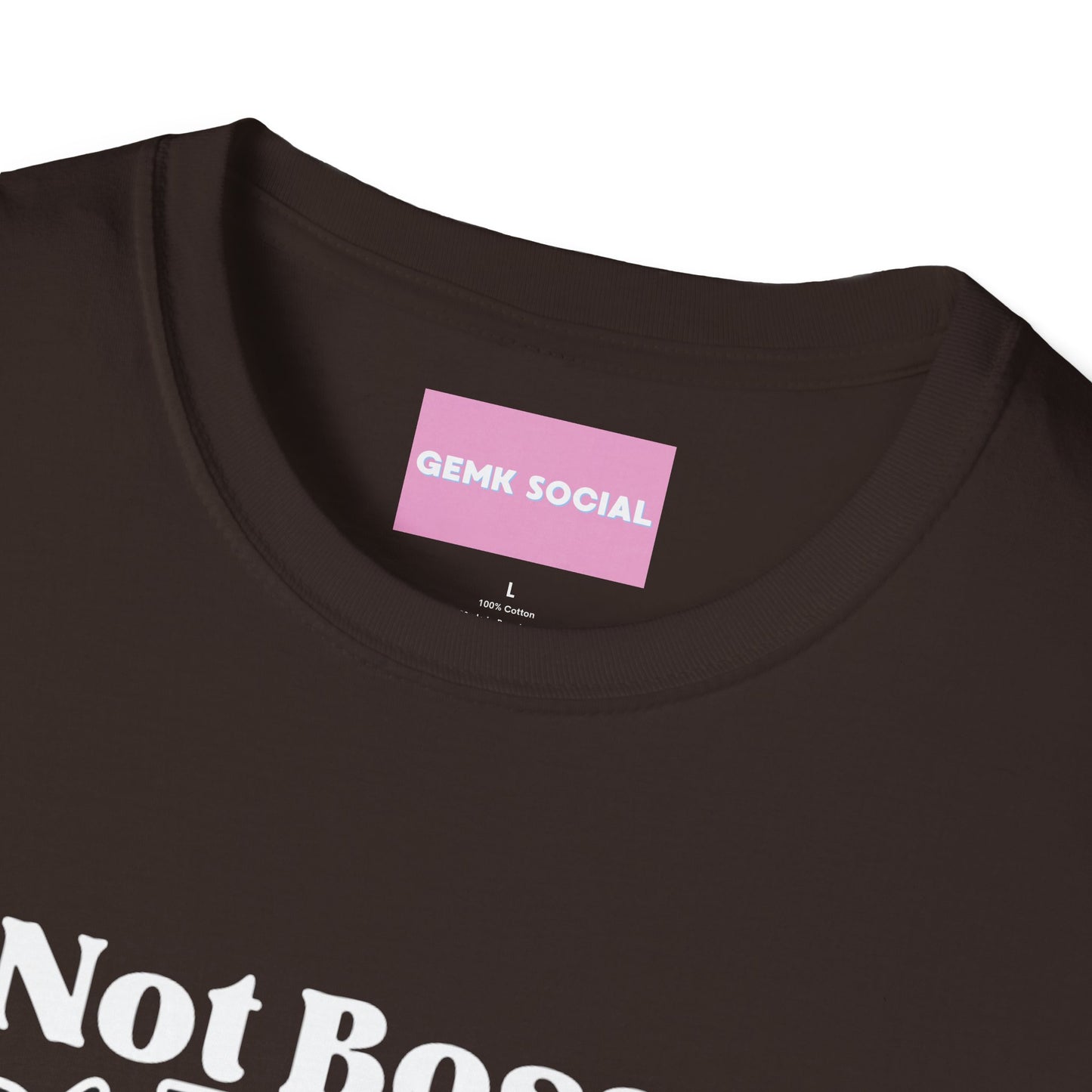 Not Bossy - Unisex Softstyle T-Shirt