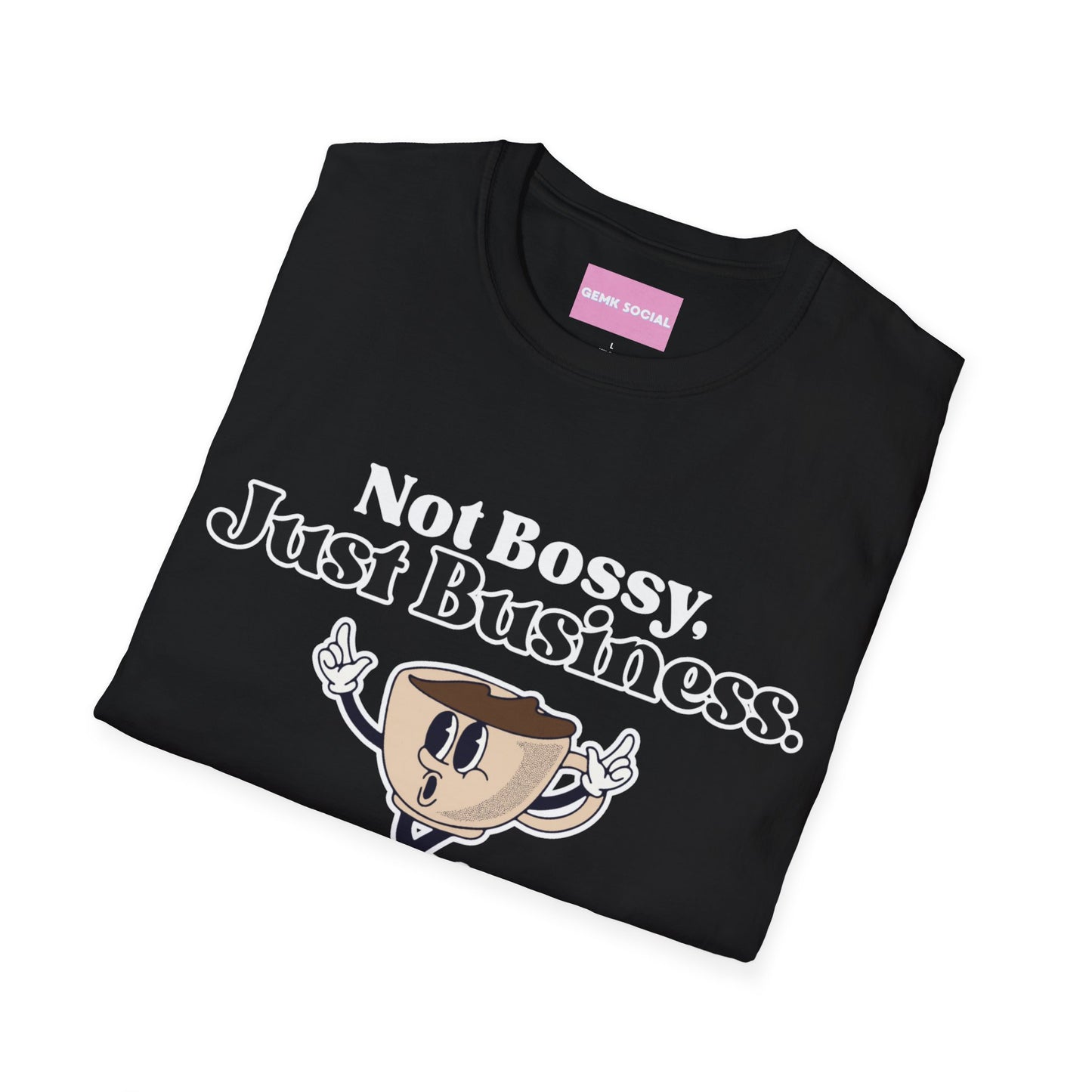 Not Bossy - Unisex Softstyle T-Shirt