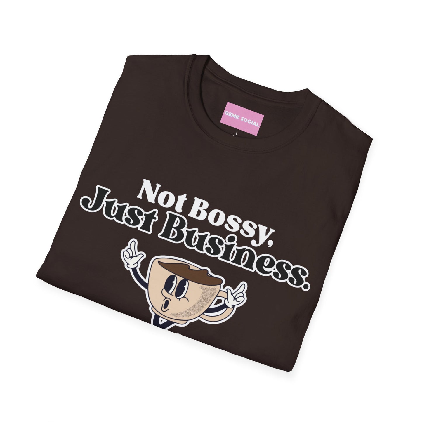 Not Bossy - Unisex Softstyle T-Shirt