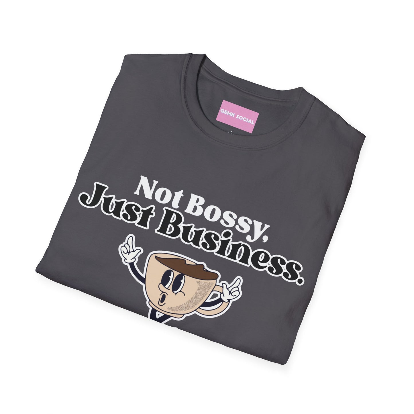 Not Bossy - Unisex Softstyle T-Shirt