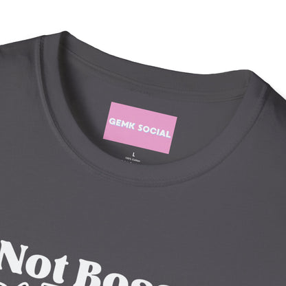 Not Bossy - Unisex Softstyle T-Shirt